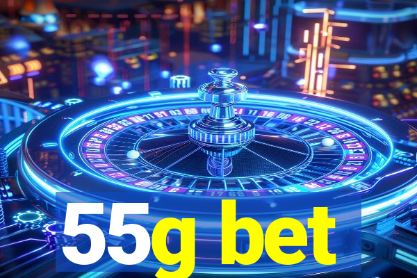 55g bet